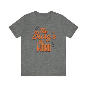 The Burg's the Word - Wheelersburg - Super Soft Unisex Jersey Short Sleeve Tee