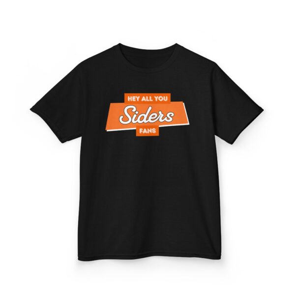 Hey All You Siders Fans - Kids Heavy Cotton Tee - Image 3